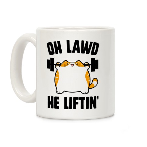 Oh Lawd He Liftin' Coffee Mug