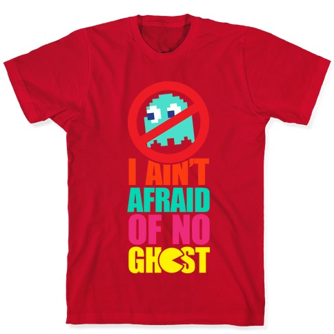 I Ain T Afraid Of No Ghost Tank T Shirts Lookhuman