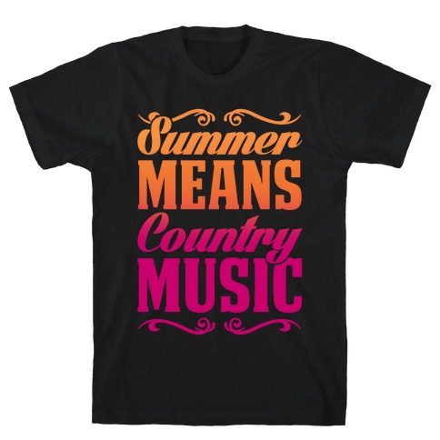 Summer Means Country Music T-Shirt