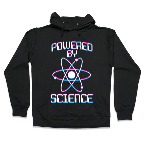 Powered By Science Hooded Sweatshirt