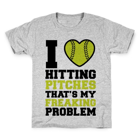 I Love Hitting Pitches That's my Freaking Problem Kids T-Shirt