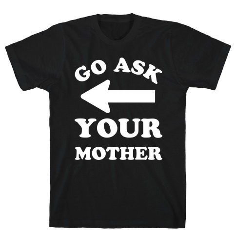 ask your mother shirt