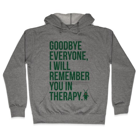 I'll Remember You in Therapy Hooded Sweatshirt
