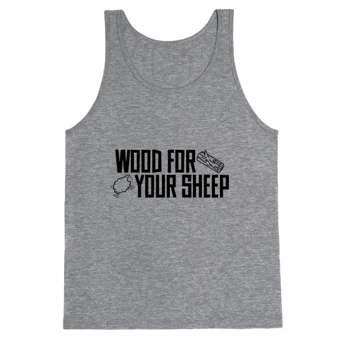 Wood For Your Sheep Tank Top