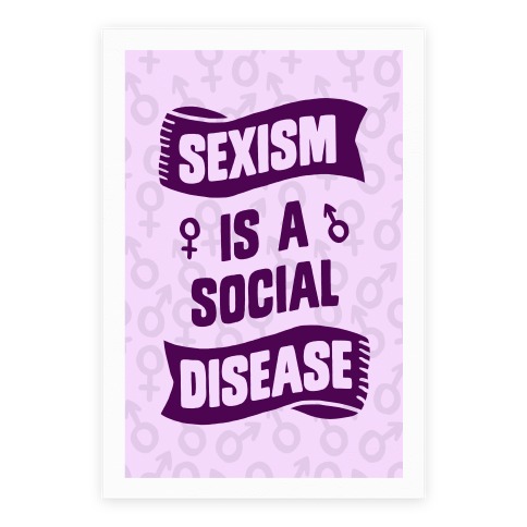 Sexism Is A Social Disease Poster