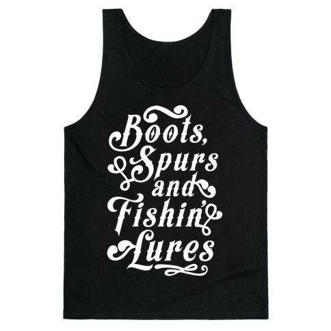 Boots, Spurs And Fishin' Lures Tank Top