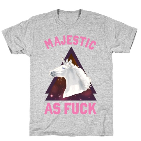 Majestic as F*** T-Shirt