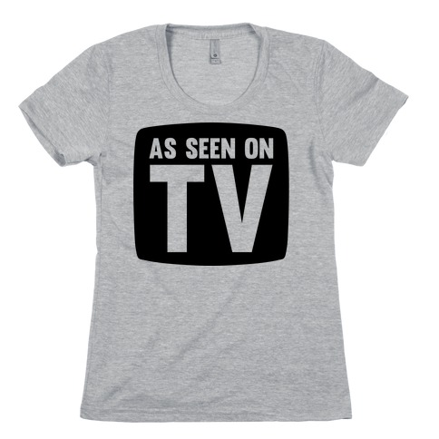 As Seen On TV Womens T-Shirt