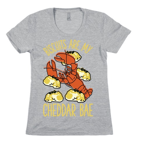 Biscuits Are My Cheddar Bae Womens T-Shirt
