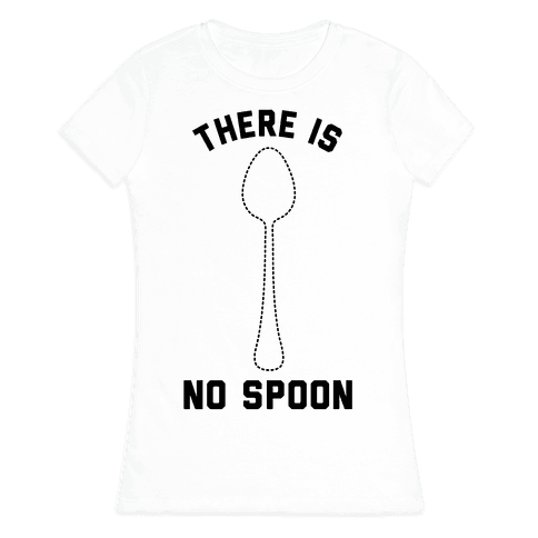 There Is No Spoon T-Shirt | LookHUMAN