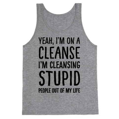 Stupid People Cleanse Tank Top