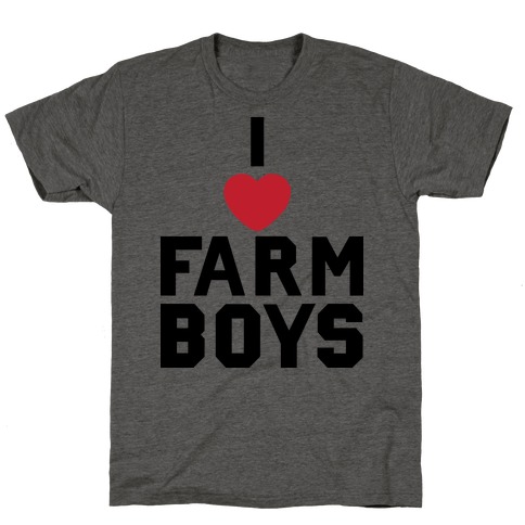I Love Farm Boys T-Shirt