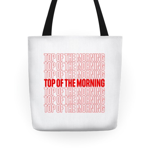 "Top Of the Morning" Thank You Bag Parody Tote