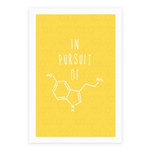 In Pursuit of Happiness (Serotonin Molecule) Poster