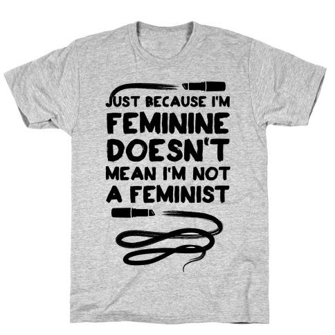 Feminine Feminist T-Shirt