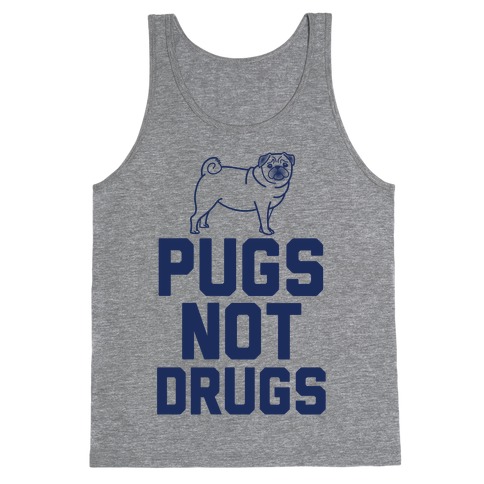 Pugs Not Drugs Tank Top