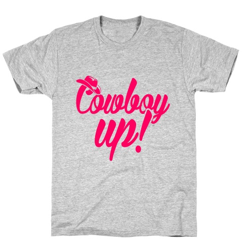 Cowboy Up! T-Shirt