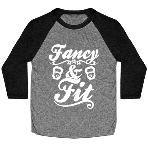 Fancy And Fit Baseball Tee
