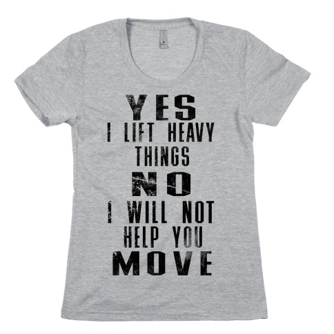 I will not help you move Womens T-Shirt