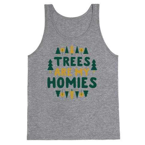 Trees Are My Homies Tank Top