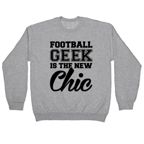 Football Geek Is The New Chic Pullover