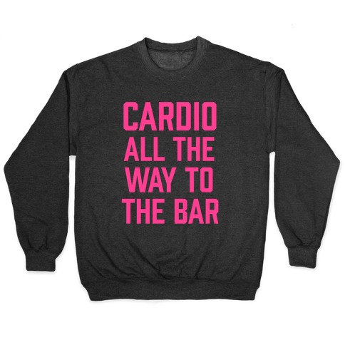 Cardio All The Way To The Bar Pullover