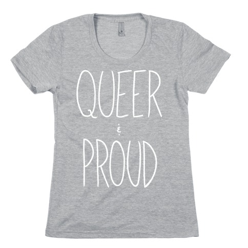 Queer And Proud Womens T-Shirt
