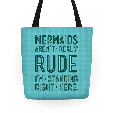 Mermaids Are Real Tote