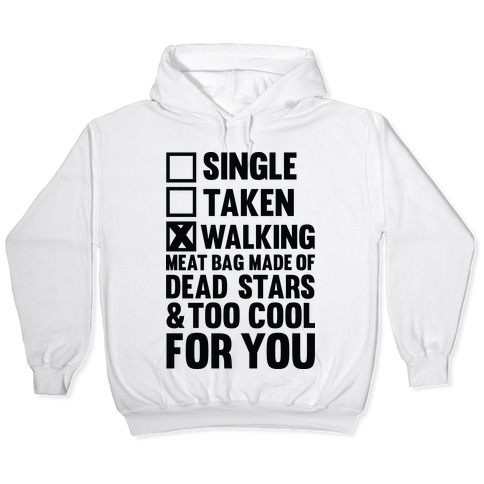 Walking Meat Bag Made Of Dead Stars Hooded Sweatshirts Lookhuman