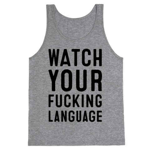 Watch Your F***ing Language Tank Top