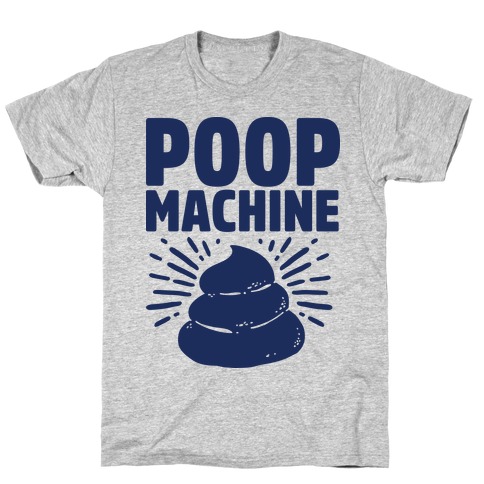 Poop Machine T-Shirt