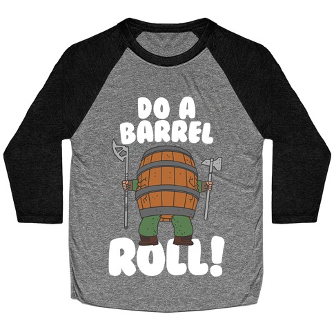 Do a Barrel Roll (The Hobbit) Baseball Tee