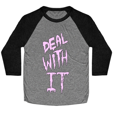 Deal With It Baseball Tee