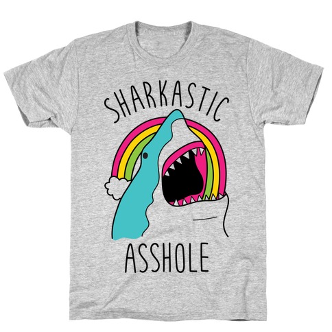 Sharkastic Asshole T-Shirt