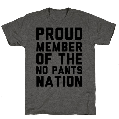 Proud Member Of The No Pants Nation T-Shirt