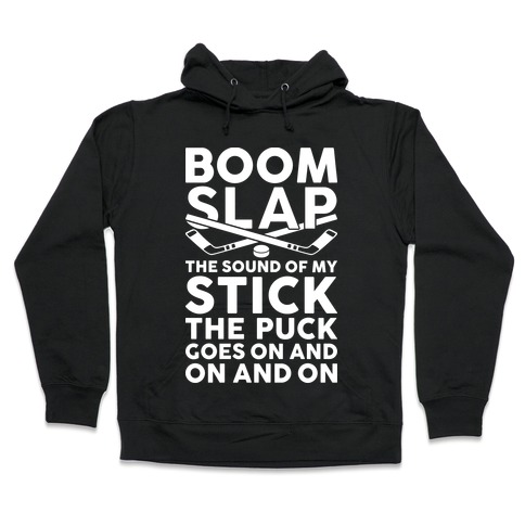 Boom Slap The Sound Of My Stick Hooded Sweatshirt