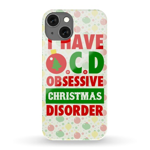 I Have OCD Phone Case