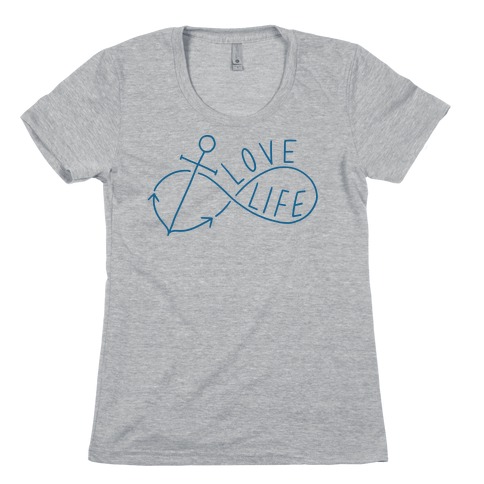 Love Life (Anchor/Infinity) Womens T-Shirt