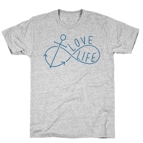 Love Life (Anchor/Infinity) T-Shirt