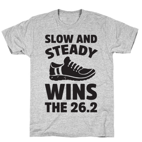 Slow And Steady Wins The 26.2 T-Shirt