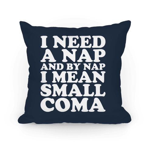 Take more naps clearance pillow