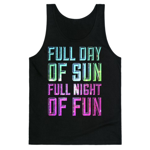 Full Day Of Sun Full Night Of Fun Tank Top