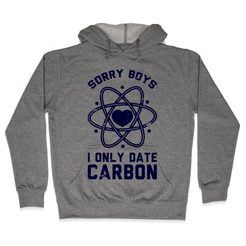 Sorry Boys I Only Date Carbon Hooded Sweatshirt