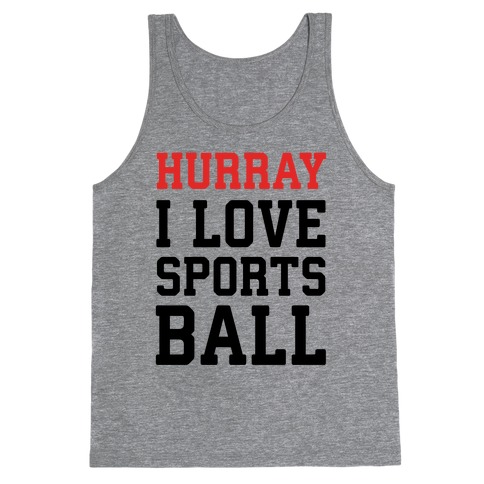 Hurray I Love Sportsball Tank Top