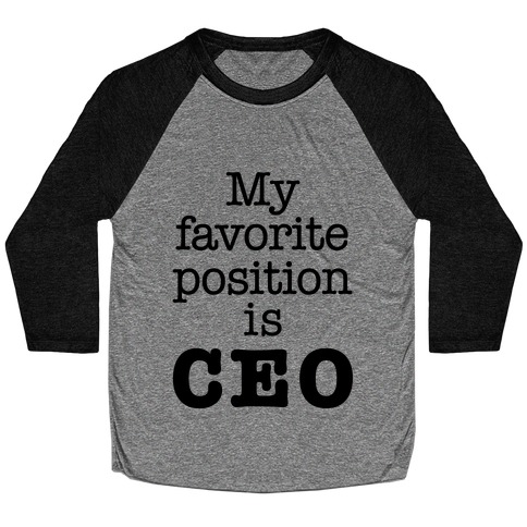 My Favorite Position is CEO Baseball Tee
