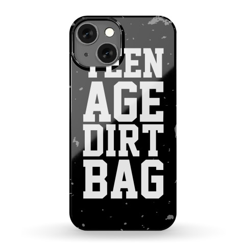Teenage Dirtbag Phone Case