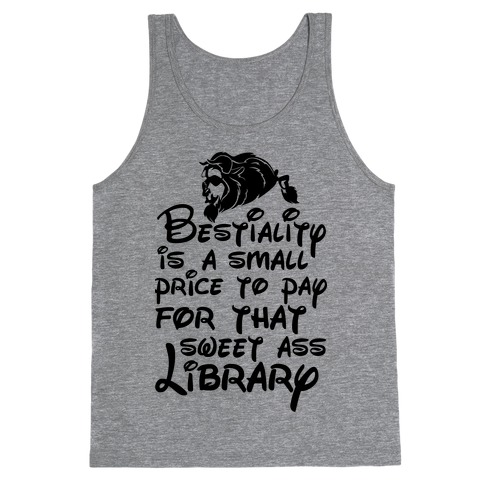 Bestiality Is A Small Price To Pay For That Sweet Ass Library Tank Top