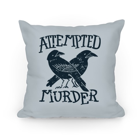 Attempted Murder Pillow