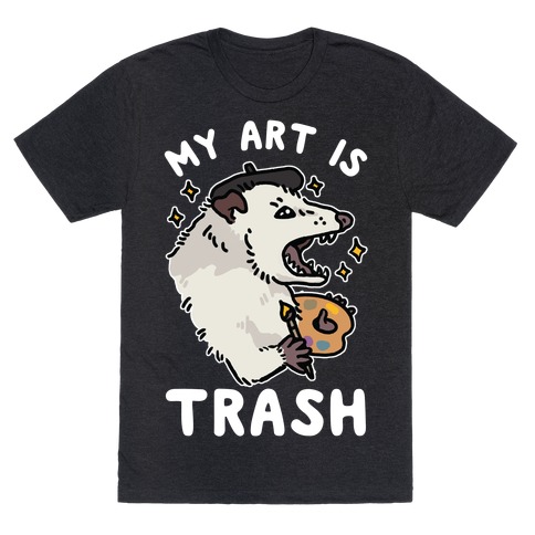 My Art is Trash Possum T-Shirt