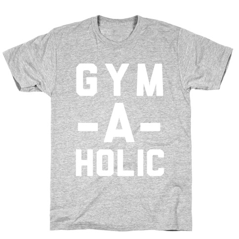 Gym-A-Holic T-Shirt